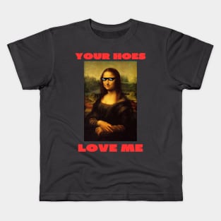 Your hoes love me Kids T-Shirt